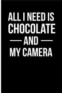 All I Need Is Chocolate and My Camera