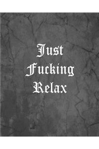 Just Fucking Relax