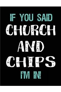 If You Said Church and Chips I'm in