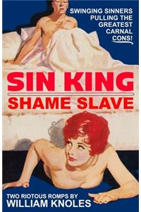 Sin King / Shame Slave