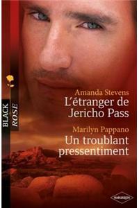 L'Etranger de Jericho Pass - Un Troublant Pressentiment (Harlequin Black Rose)