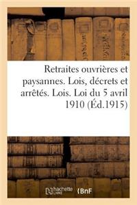 Retraites Ouvrières Et Paysannes. Lois, Décrets Et Arrêtés. Lois. Loi Du 5 Avril 1910