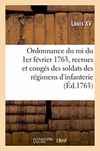 Ordonnance Du Roi Du 1er Février 1763, Concernant Les Recrues Et Les Congés Des Soldats Des Régimens