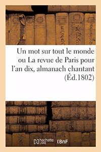 Un Mot Sur Tout Le Monde, Ou La Revue de Paris Pour l'An Dix, Almanach Chantant