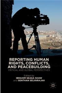 Reporting Human Rights, Conflicts, and Peacebuilding