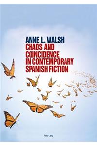 Chaos and Coincidence in Contemporary Spanish Fiction