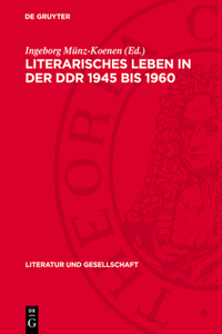 Literarisches Leben in der DDR 1945 bis 1960