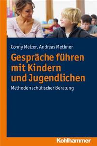 Gesprache Fuhren Mit Kindern Und Jugendlichen: Methoden Schulischer Beratung