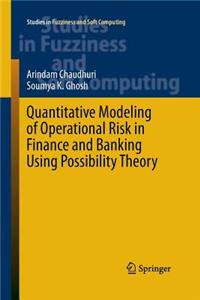 Quantitative Modeling of Operational Risk in Finance and Banking Using Possibility Theory