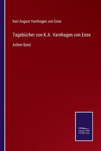 Tagebücher von K.A. Varnhagen von Ense