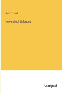 New school dialogues