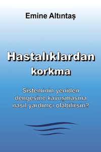 Hastalıklardan korkma - Bu kitap