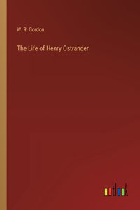 Life of Henry Ostrander