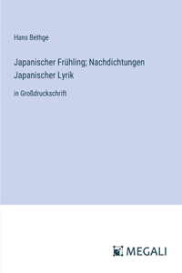 Japanischer Frühling; Nachdichtungen Japanischer Lyrik