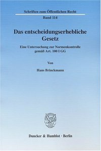 Das Entscheidungserhebliche Gesetz
