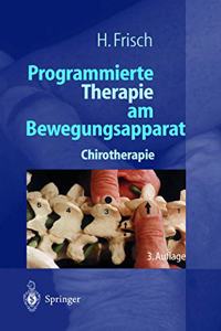 Programmierte Therapie Am Bewegungsapparat: Chirotherapie