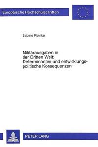 Militaerausgaben in der Dritten Welt: Determinanten und entwicklungspolitische Konsequenzen