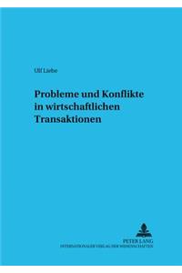 Probleme Und Konflikte in Wirtschaftlichen Transaktionen