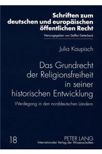 Das Grundrecht Der Religionsfreiheit in Seiner Historischen Entwicklung