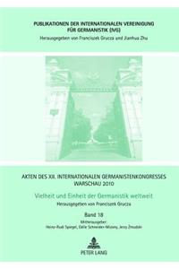 Akten Des XII. Internationalen Germanistenkongresses Warschau 2010: - Vielheit Und Einheit Der Germanistik Weltweit