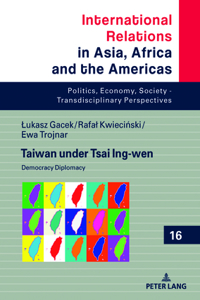 Taiwan under Tsai Ing-wen: Democracy Diplomacy