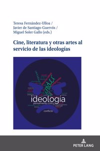Cine, literatura y otras artes al servicio de las ideologias