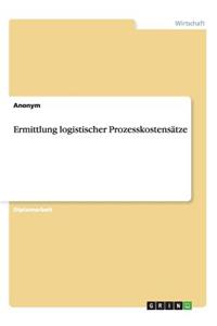 Ermittlung logistischer Prozesskostensätze