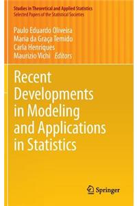 Recent Developments in Modeling and Applications in Statistics