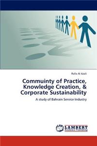 Commuinty of Practice, Knowledge Creation, & Corporate Sustainability