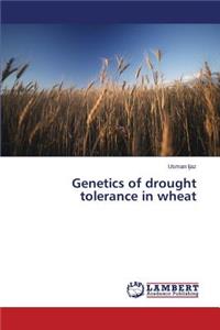 Genetics of drought tolerance in wheat