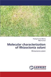 Molecular characterization of Rhizoctonia solani