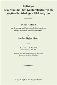 Beiträge zum Studium der Kupferelektrolyse in kupferchlorürhaltigen Elektrolyten