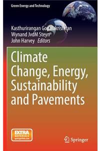 Climate Change, Energy, Sustainability and Pavements