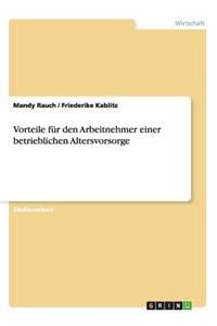 Vorteile einer betrieblichen Altersvorsorge für den Arbeitnehmer