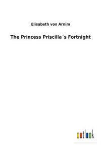 Princess Priscilla´s Fortnight