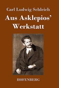 Aus Asklepios' Werkstatt
