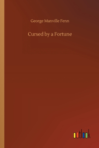 Cursed by a Fortune