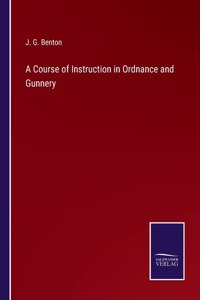 Course of Instruction in Ordnance and Gunnery