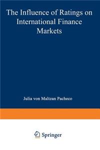 The Influence of Ratings on International Finance Markets