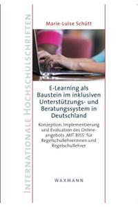 E-Learning als Baustein im inklusiven Unterstützungs- und Beratungssystem in Deutschland: Konzeption, Implementierung und Evaluation des Onlineangebots MIT BISS für Regelschullehrerinnen und Regelschullehrer