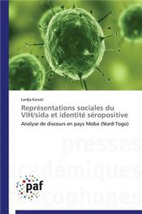Représentations Sociales Du Vih/Sida Et Identité Séropositive