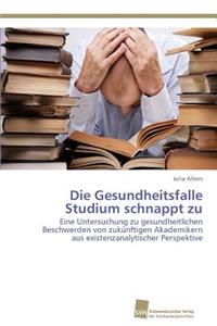 Gesundheitsfalle Studium schnappt zu