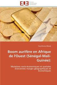 Boom Aurifère En Afrique de l'Ouest (Sénégal-Mali-Guinée)