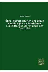 Uber Faulnisbakterien Und Deren Beziehungen Zur Septicamie