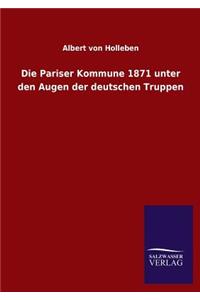 Die Pariser Kommune 1871 unter den Augen der deutschen Truppen