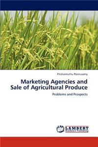 Marketing Agencies and Sale of Agricultural Produce