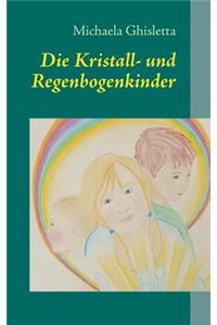Die Kristall- und Regenbogenkinder