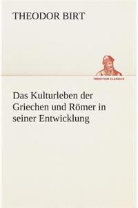 Das Kulturleben der Griechen und Römer in seiner Entwicklung