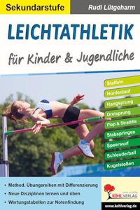 Leichtathletik fur Kinder & Jugendliche / Sekundarstufe: Stundenbilder fur die Sekundarstufe