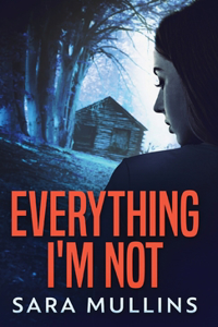 Everything I'm Not